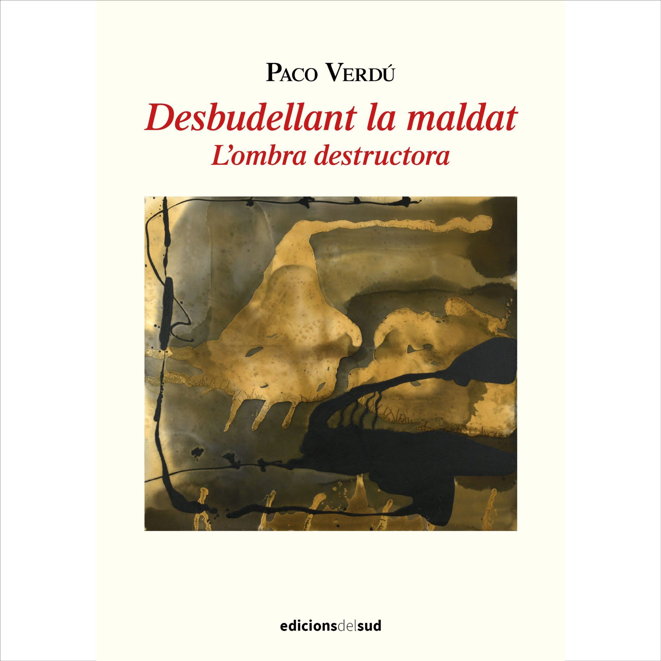 Desbudellant la maldat: L’ombra destructora